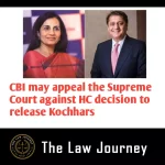 CBI may appeal the Supreme Court against HC decision to release Kochhars