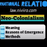 Neo-Colonialism – Meaning | Emergence | Methods