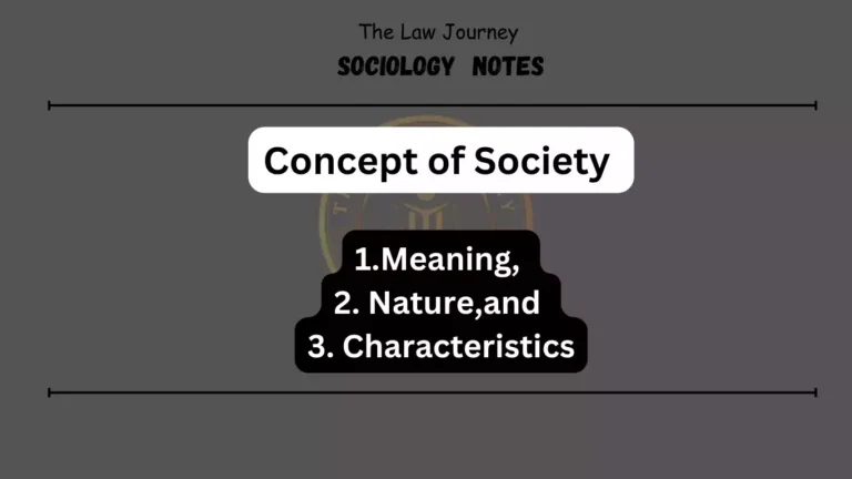 Society – Meaning, Nature and Characteristics