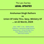 Anshuman Singh Rathore & Ors v Union & Ors.  2024